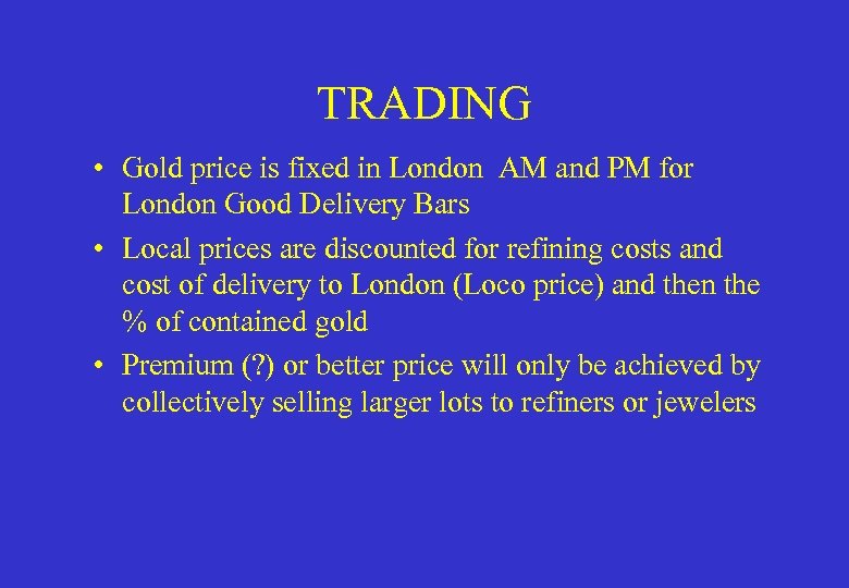 TRADING • Gold price is fixed in London AM and PM for London Good