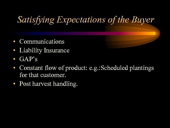 Satisfying Expectations of the Buyer • • Communications Liability Insurance GAP’s Constant flow of