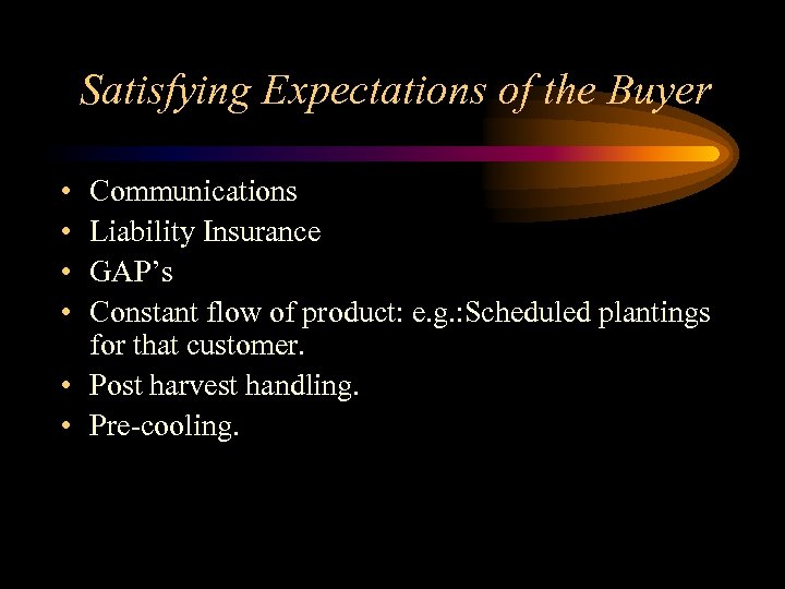 Satisfying Expectations of the Buyer • • Communications Liability Insurance GAP’s Constant flow of