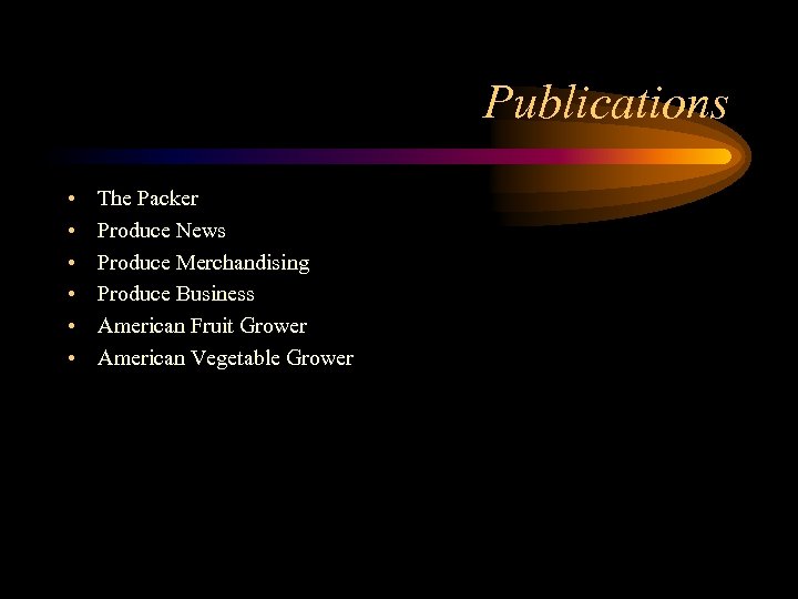 Publications • • • The Packer Produce News Produce Merchandising Produce Business American Fruit