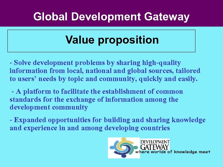 - Solve development problems by sharing high-quality information from local, national and global sources,