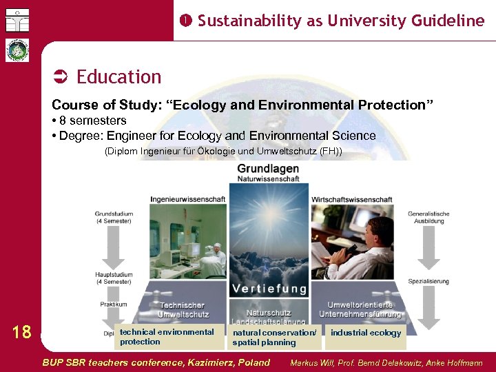  Sustainability as University Guideline Education Course of Study: “Ecology and Environmental Protection” •