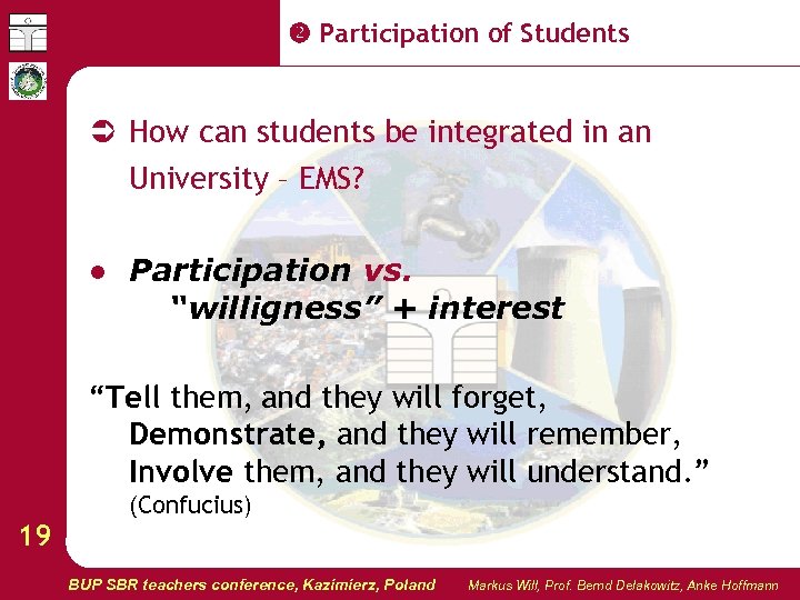  Participation of Students How can students be integrated in an University – EMS?