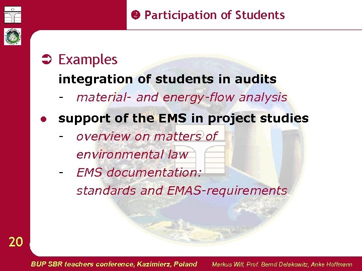  Participation of Students Examples integration of students in audits - material- and energy-flow