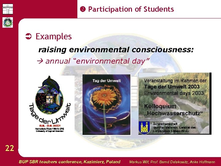  Participation of Students Examples raising environmental consciousness: annual “environmental day” 22 BUP SBR