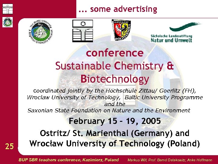. . . some advertising conference Sustainable Chemistry & Biotechnology coordinated jointly by the