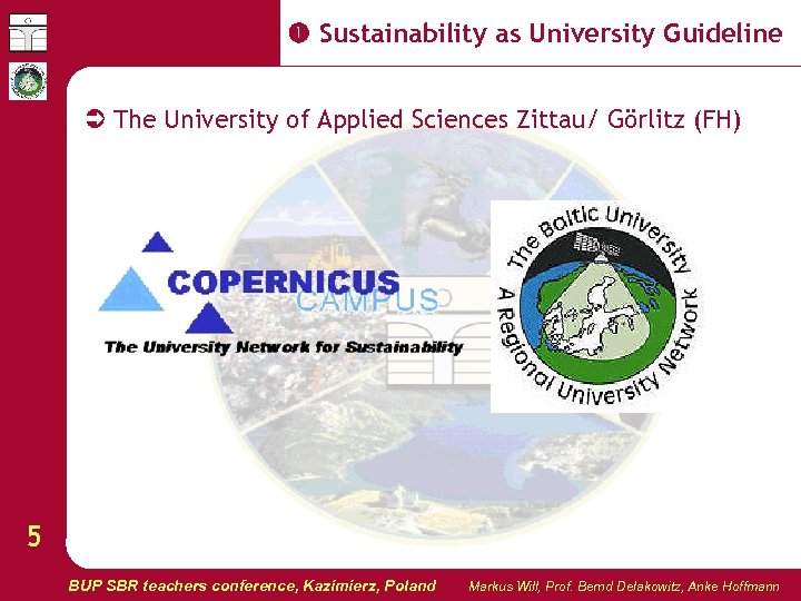  Sustainability as University Guideline The University of Applied Sciences Zittau/ Görlitz (FH) 5