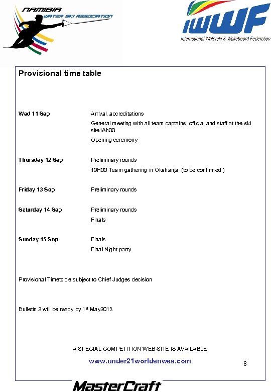 Provisional time table Wed 11 Sep Arrival, accreditations General meeting with all team captains,