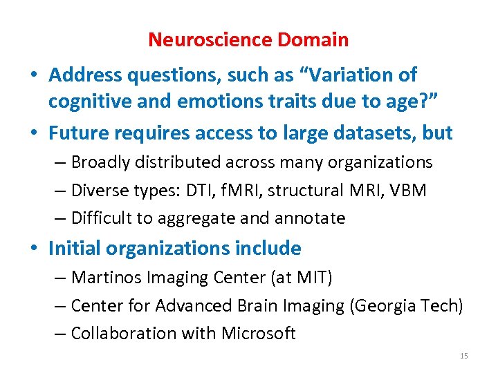 Neuroscience Domain • Address questions, such as “Variation of cognitive and emotions traits due
