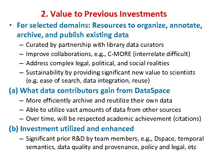 2. Value to Previous Investments • For selected domains: Resources to organize, annotate, archive,