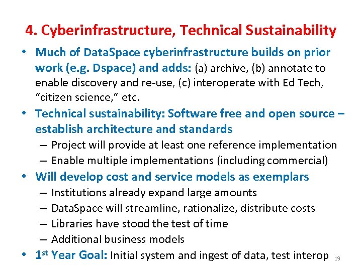 4. Cyberinfrastructure, Technical Sustainability • Much of Data. Space cyberinfrastructure builds on prior work