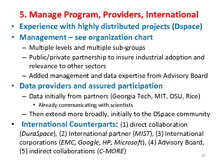 5. Manage Program, Providers, International • Experience with highly distributed projects (Dspace) • Management