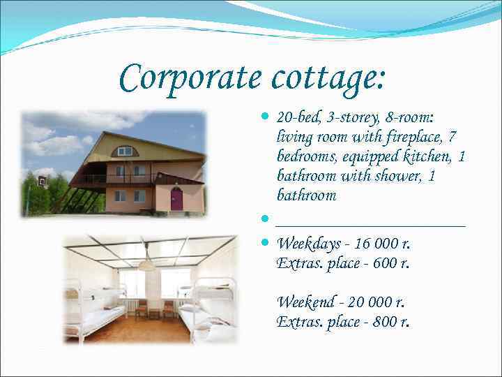 Corporate cottage: 20 -bed, 3 -storey, 8 -room: living room with fireplace, 7 bedrooms,