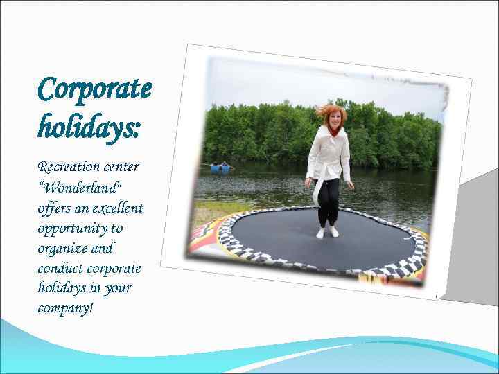 Corporate holidays: Recreation center “Wonderland" offers an excellent opportunity to organize and conduct corporate