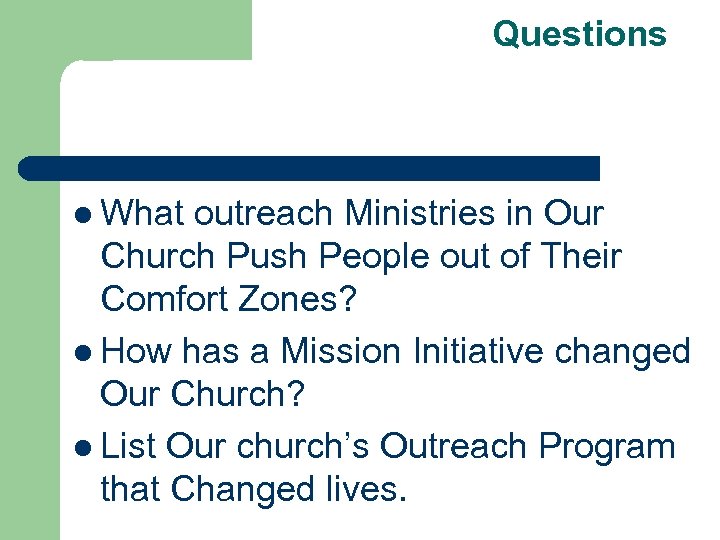 Questions l What outreach Ministries in Our Church Push People out of Their Comfort