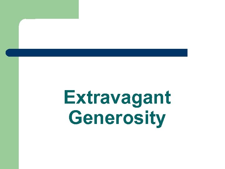 Extravagant Generosity 