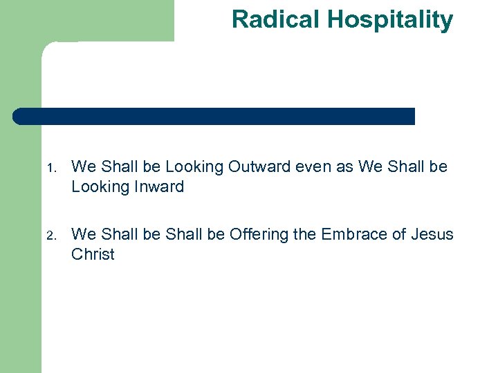 Radical Hospitality 1. We Shall be Looking Outward even as We Shall be Looking