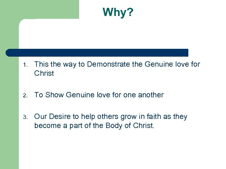 Why? 1. This the way to Demonstrate the Genuine love for Christ 2. To