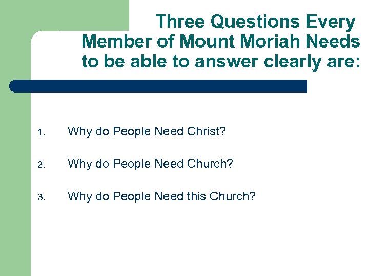 Three Questions Every Member of Mount Moriah Needs to be able to answer clearly