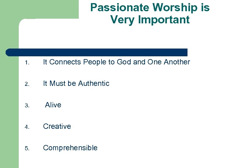 Passionate Worship is Very Important 1. It Connects People to God and One Another