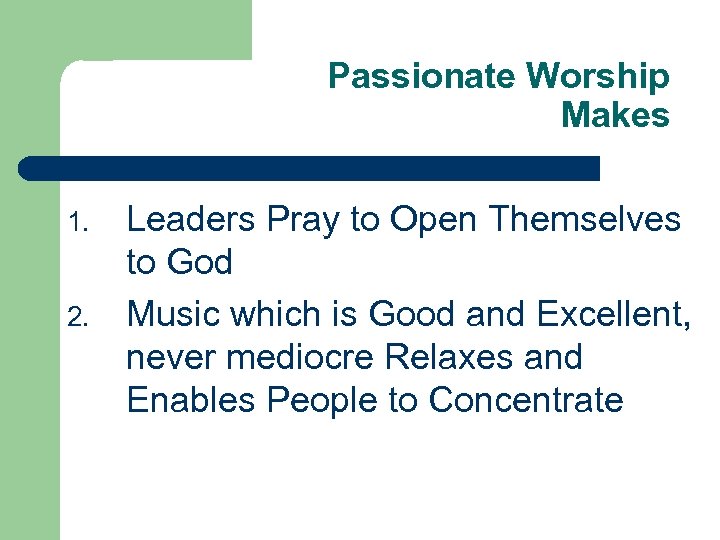 Passionate Worship Makes 1. 2. Leaders Pray to Open Themselves to God Music which