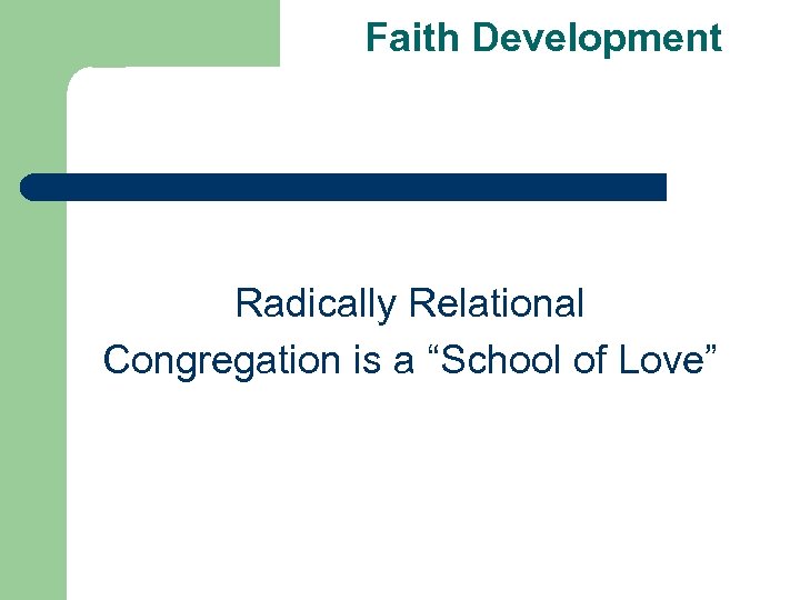 Faith Development Radically Relational Congregation is a “School of Love” 