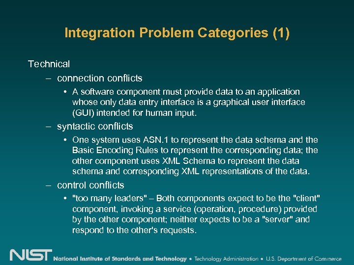 Integration Problem Categories (1) Technical – connection conflicts • A software component must provide