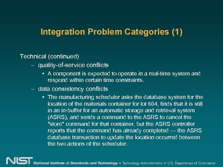 Integration Problem Categories (1) Technical (continued) – quality-of-service conflicts • A component is expected