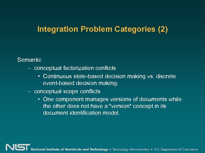 Integration Problem Categories (2) Semantic – conceptual factorization conflicts • Continuous state-based decision making