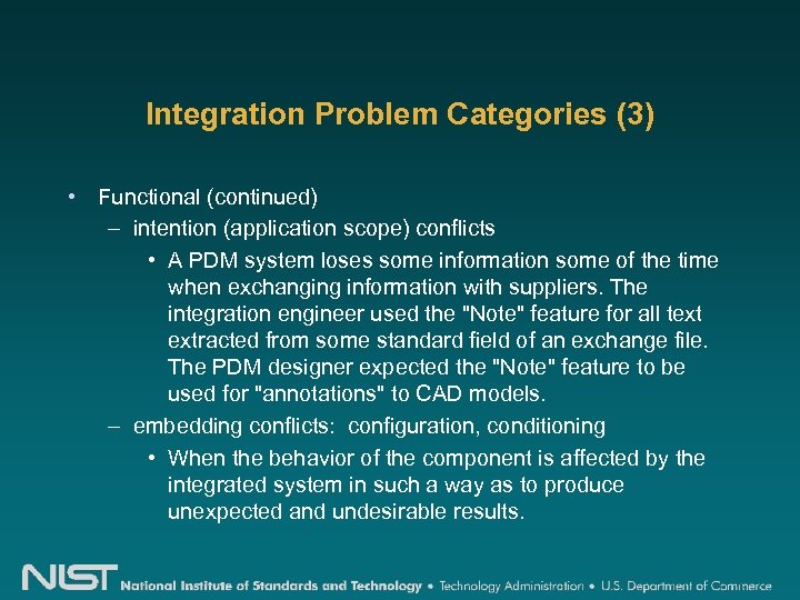 Integration Problem Categories (3) • Functional (continued) – intention (application scope) conflicts • A
