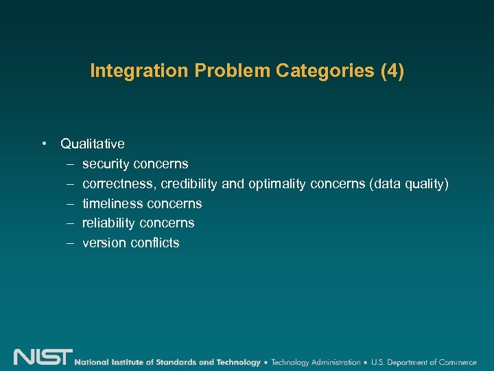 Integration Problem Categories (4) • Qualitative – security concerns – correctness, credibility and optimality