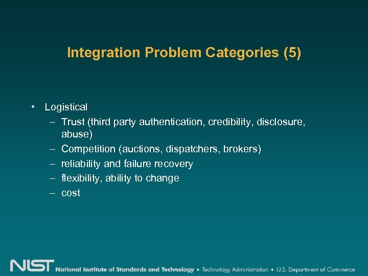 Integration Problem Categories (5) • Logistical – Trust (third party authentication, credibility, disclosure, abuse)