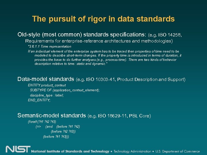 The pursuit of rigor in data standards Old-style (most common) standards specifications: (e. g.