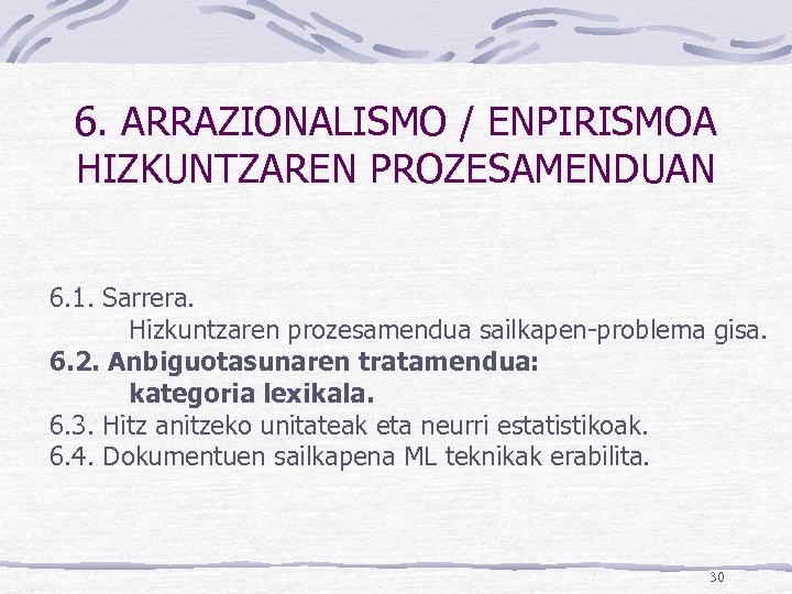 6. ARRAZIONALISMO / ENPIRISMOA HIZKUNTZAREN PROZESAMENDUAN 6. 1. Sarrera. Hizkuntzaren prozesamendua sailkapen-problema gisa. 6.