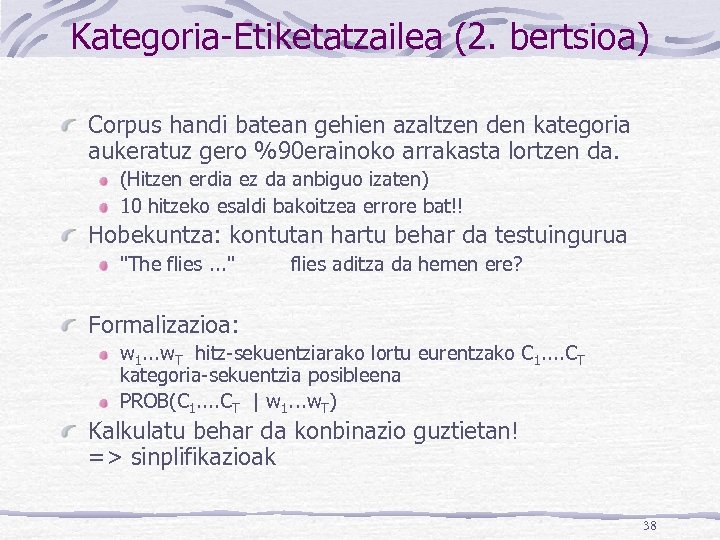 Kategoria-Etiketatzailea (2. bertsioa) Corpus handi batean gehien azaltzen den kategoria aukeratuz gero %90 erainoko
