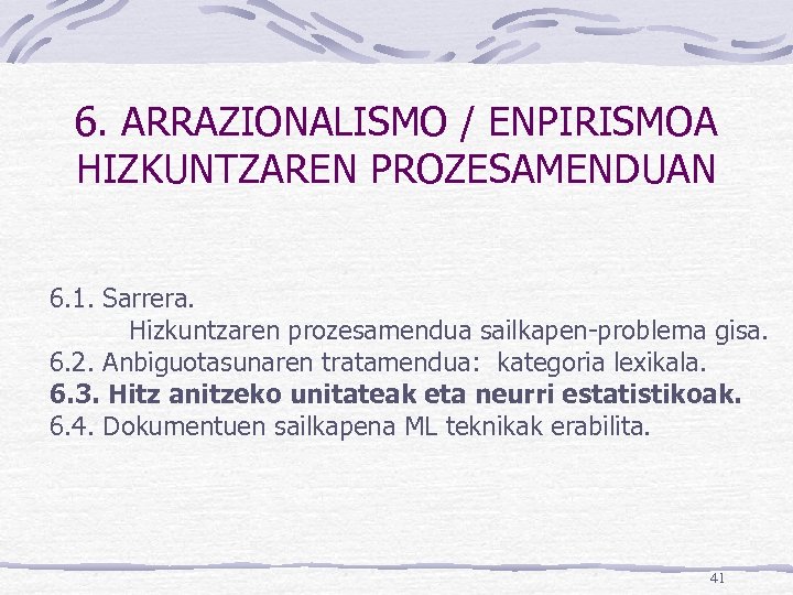 6. ARRAZIONALISMO / ENPIRISMOA HIZKUNTZAREN PROZESAMENDUAN 6. 1. Sarrera. Hizkuntzaren prozesamendua sailkapen-problema gisa. 6.