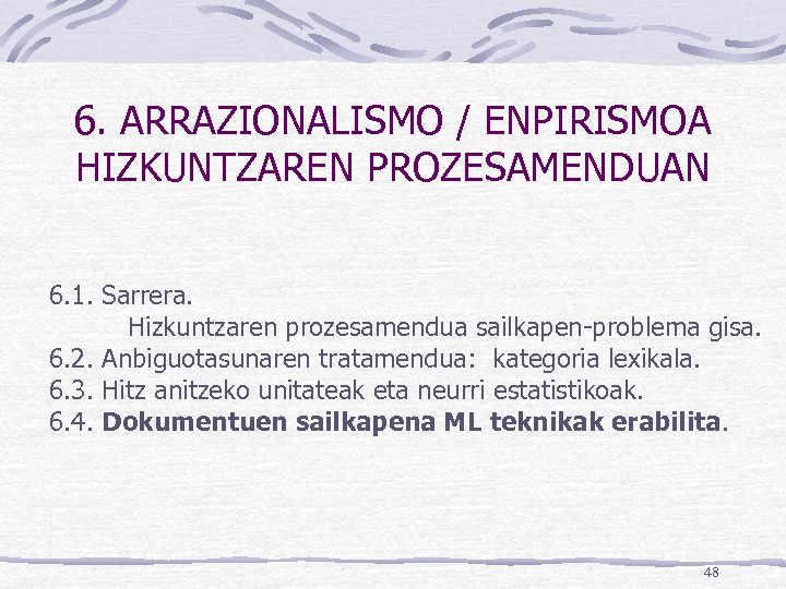 6. ARRAZIONALISMO / ENPIRISMOA HIZKUNTZAREN PROZESAMENDUAN 6. 1. Sarrera. Hizkuntzaren prozesamendua sailkapen-problema gisa. 6.