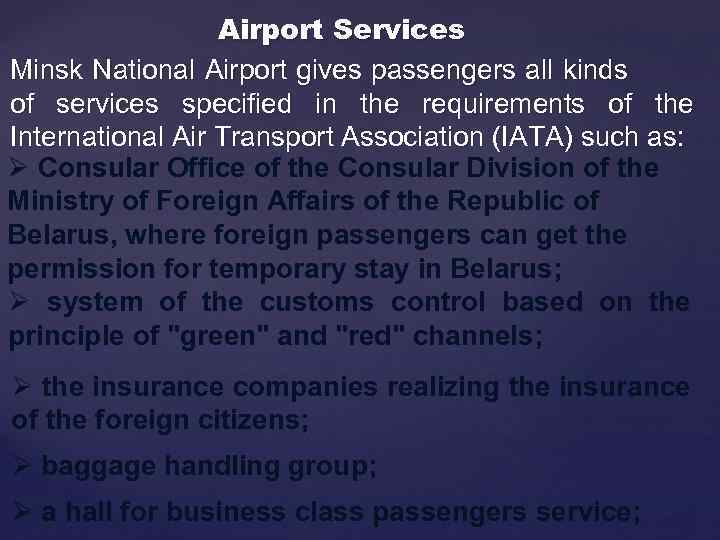Airport Services Minsk National Airport gives passengers all kinds of services specified in the