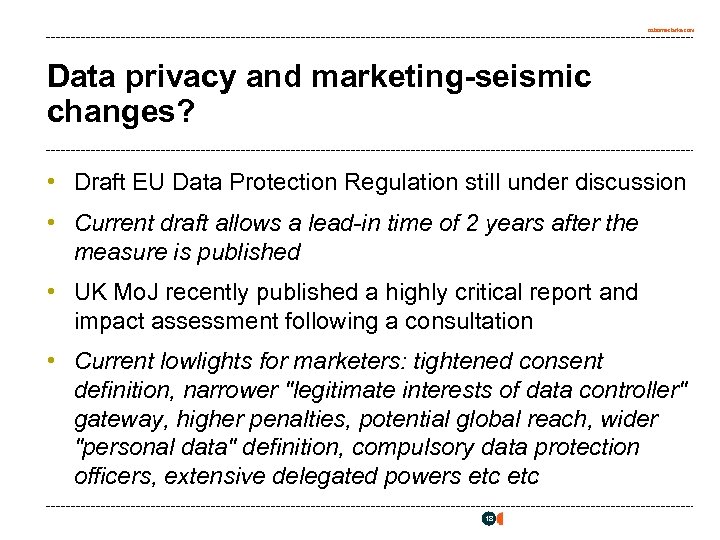 osborneclarke. com Data privacy and marketing-seismic changes? • Draft EU Data Protection Regulation still