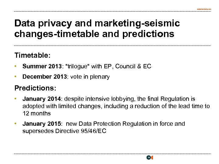 osborneclarke. com Data privacy and marketing-seismic changes-timetable and predictions Timetable: • Summer 2013: "trilogue"