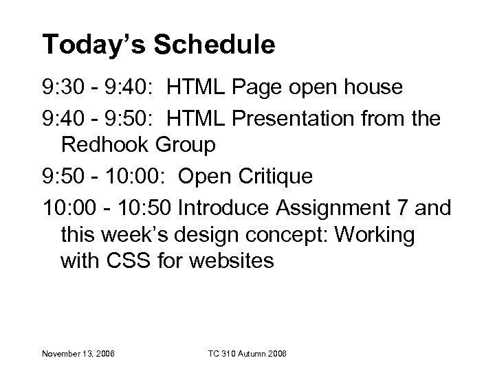 Today’s Schedule 9: 30 - 9: 40: HTML Page open house 9: 40 -