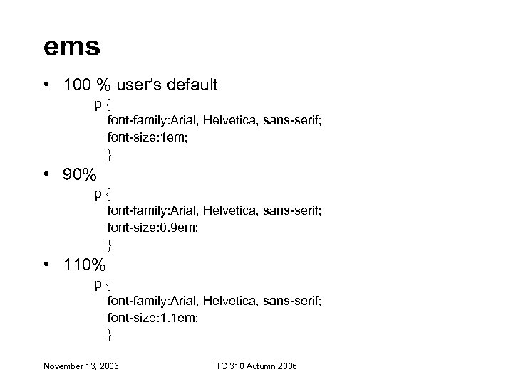 ems • 100 % user’s default p { font-family: Arial, Helvetica, sans-serif; font-size: 1