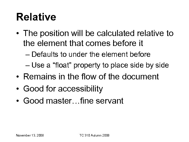 Relative • The position will be calculated relative to the element that comes before