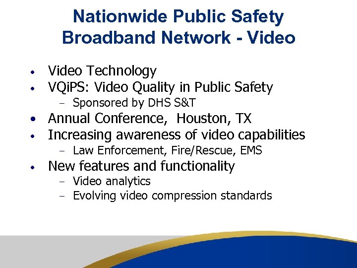 Nationwide Public Safety Broadband Network - Video • • Video Technology VQi. PS: Video