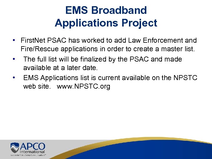 EMS Broadband Applications Project • First. Net PSAC has worked to add Law Enforcement