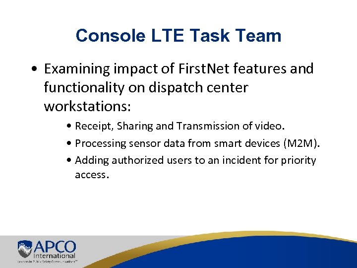 Console LTE Task Team • Examining impact of First. Net features and functionality on