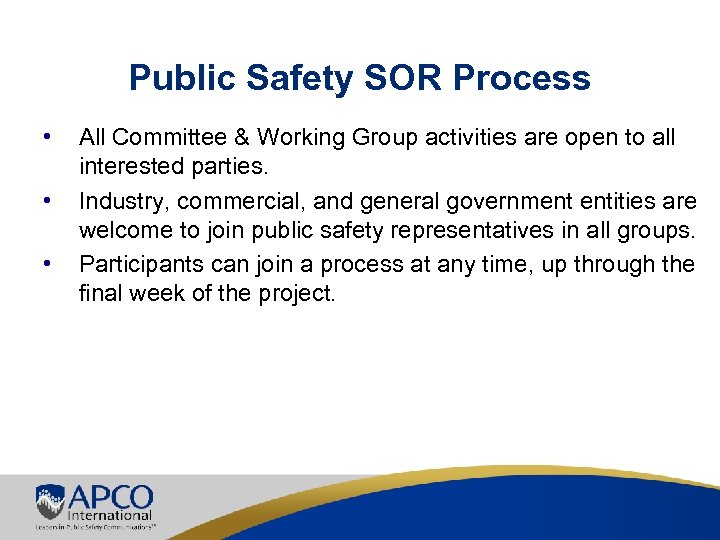 Public Safety SOR Process • • • All Committee & Working Group activities are