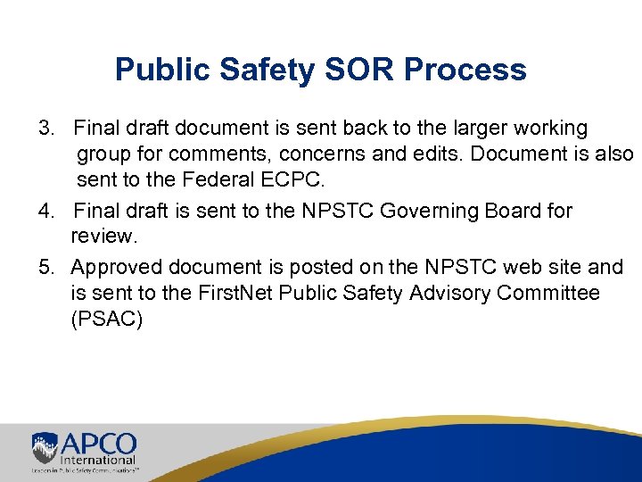 Public Safety SOR Process 3. Final draft document is sent back to the larger