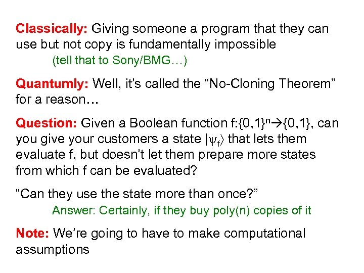 Classically: Giving someone a program that they can use but not copy is fundamentally