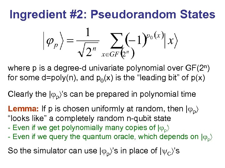 Ingredient #2: Pseudorandom States where p is a degree-d univariate polynomial over GF(2 n)